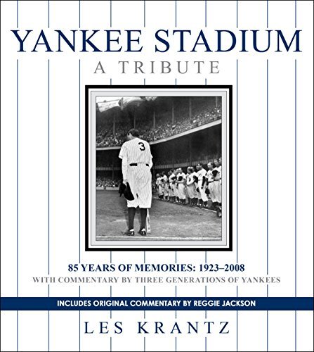 Yankee Stadium: A Tribute: 85 Years of Memories: 1923-2008