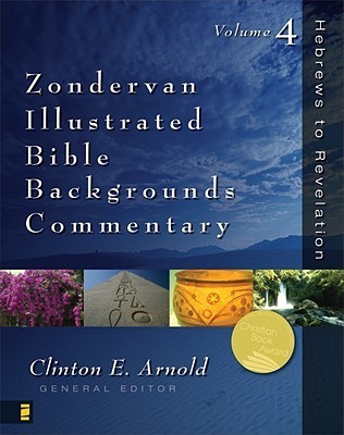 Zondervan Illustrated Bible Backgrounds Commentary: Volume 4; Hebrews to Revelation