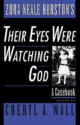 Zora Neale Hurston's Their Eyes Were Watching God: A Casebook
